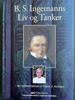 B. S. Ingemanns liv og tanker : en artikelrække af Niels V. Kofoed