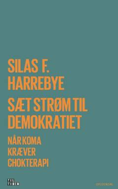 Sæt strøm til demokratiet : når koma kræver chokterapi