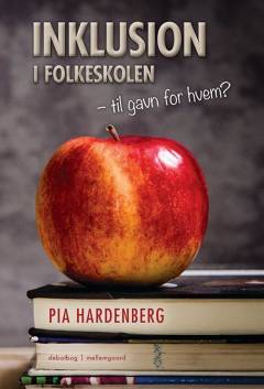 Inklusion i folkeskolen : til gavn for hvem?