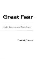 The great fear : the anti-communist purge under Truman and Eisenhower