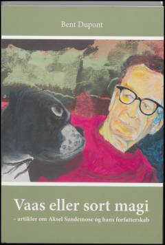 Vaas eller sort magi : artikler om Aksel Sandemose og hans forfatterskab