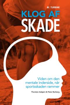 Klog af skade : viden om den mentale inderside, når sportsskaden rammer