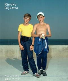 Rineke Dijkstra : den enkelte og de mange
