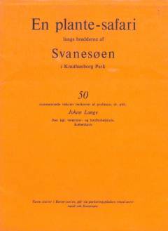 En plante-safari langs bredderne af Svanesøen i Knuthenborg Park : 50 nummererede vækster beskrevet af professor, dr. phil. Johan Lange