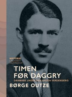 Timen før daggry. Danmark under den anden verdenskrig