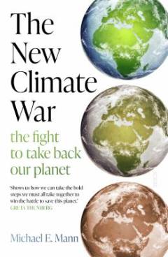 The new climate war : the fight to take back our planet