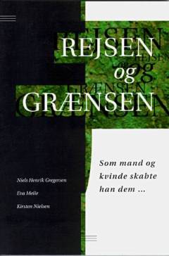 Rejsen og grænsen : som mand og kvinde skabte han dem -