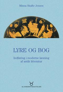 Lyre og bog : indføring i moderne læsning af antik litteratur