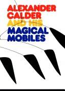 Alexander Calder and his magical mobiles
