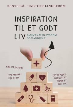 Inspiration til et godt liv - sammen med sygdom og handicap