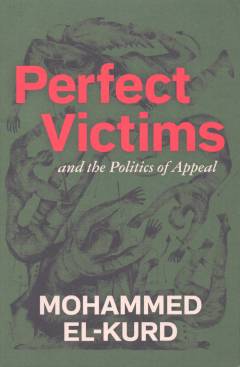 Perfect victims : and the politics of appeal
