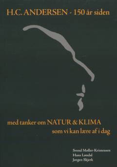 H.C. Andersen - 150 år siden : med tanker om natur & klima som vi kan lære af i dag