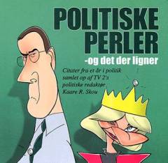 Politiske perler - og det der ligner : citater fra et år i politik