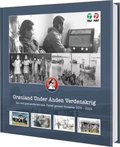 Grønland under Anden verdenskrig : set med grønlændernes øjne - fortalt gennem frimærker 2016-2020
