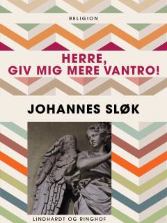 Herre - giv mig mere vantro!