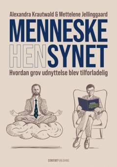 Menneskehensynet : hvordan grov udnyttelse blev tilforladeligt