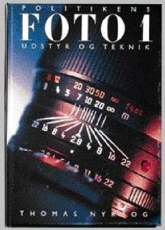 Politikens Foto. Bind 1 : Udstyr og teknik
