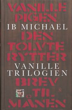 Vanilletrilogien : Vanillepigen, Den tolvte rytter, Brev til månen