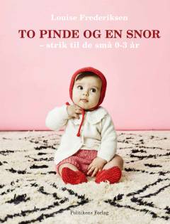 To pinde og en snor : strik til de små 0-3 år