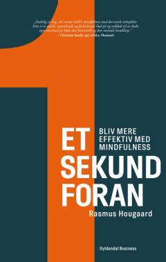 Et sekund foran : bliv effektiv med mindfulness