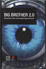 Big Brother 2.0 : Danmark som overvågningssamfund