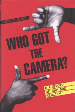 Who got the camera? : a history of rap and reality