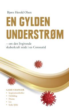 En gylden understrøm : om den livgivende skaberkraft midt i en coronatid