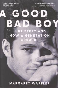 A good bad boy : Luke Perry and how a generation grew up
