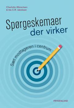 Spørgeskemaer der virker : sæt modtageren i centrum