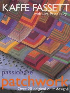 Passionate patchwork : over 20 original quilt designs