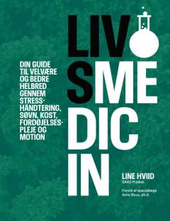 Livsmedicin : din guide til velvære og bedre helbred gennem stresshåndtering, søvn, kost, fordøjelsespleje og motion