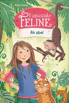 Forside til bogen Fantastiske Feline - åh abe!