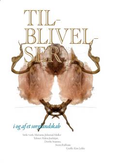 Tilblivelser : i og af et sorglandskab