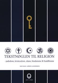 Tekstnøglen til religion : jødedom, kristendom, islam, hinduisme & buddhisme