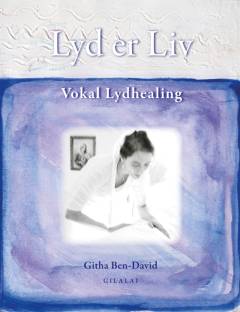 Lyd er liv : vokal lydhealing