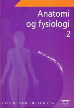 Anatomi og fysiologi på en anden måde. Bind 2
