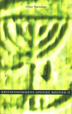 Kristendommens jødiske rødder. Bind 2