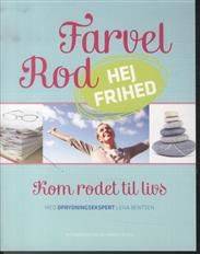 Farvel rod - hej frihed : kom rodet til livs