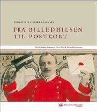 Fra billedhilsen til postkort : postkortets historie i Danmark