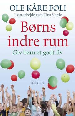Børns indre rum : giv børn et godt liv