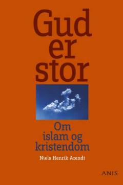 Gud er stor! : om islam og kristendom