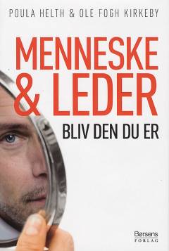 Menneske og leder : bliv den du er