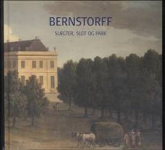 Bernstorff : slægter, slot og park