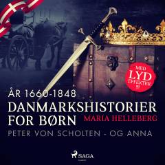 Danmarkshistorier for børn (28) (år 1660-1848) - Peter von Scholten - og Anna