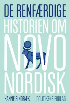 De renfærdige : fortællingen om Novo Nordisk