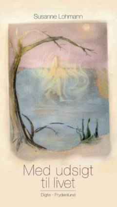 Med udsigt til livet : digte