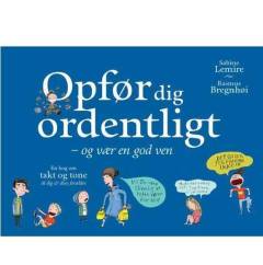 Opfør dig ordentligt - og vær en god ven