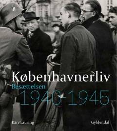 Københavnerliv - besættelsen 1940-1945