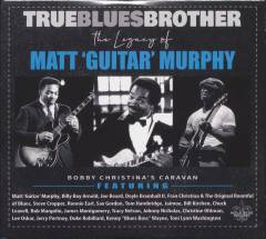 True blues brother : the legacy of Matt "Guitar" Murphy