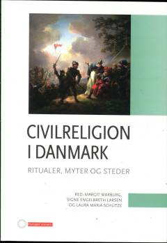 Civilreligion i Danmark : ritualer, myter og steder